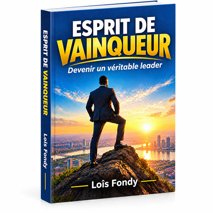 ESPRIT DE VAINQUEUR, DEVENIR UN VRAI LEADER